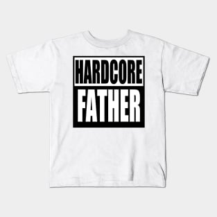 Hardcore Father Kids T-Shirt